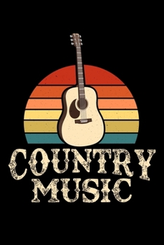 COUNTRY MUSIC: A Journal, Notepad, or Diary to write down your thoughts. - 120 Page - 6x9 - College Ruled Journal - Writing Book, Personal Writing Space, Doodle, Note, Sketchpad.