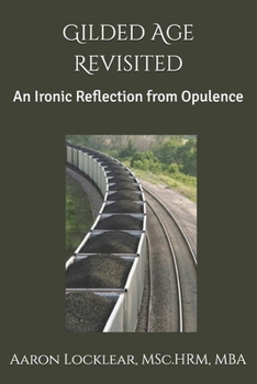 Paperback Gilded Age Revisited: An Ironic Reflection from Opulence Book