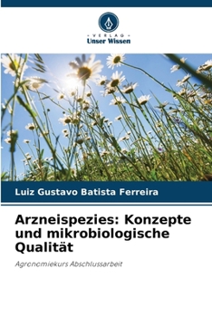 Arzneispezies: Konzepte und mikrobiologische Qualität (German Edition)