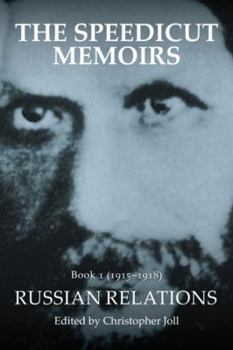 Paperback The Speedicut Memoirs: Book 1 (1915-1918): Russian Relations Book