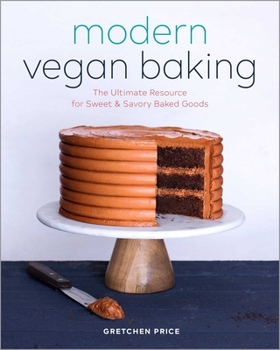 Paperback Modern Vegan Baking: The Ultimate Resource for Sweet and Savory Baked Goods Book
