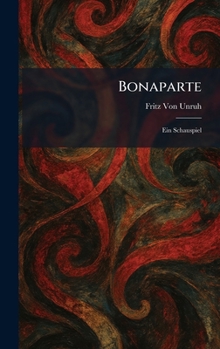 Hardcover Bonaparte: Ein Schauspiel [German] Book