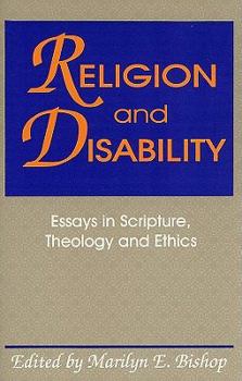 Paperback Religion and Disability: Essays in Scripture, Theology and Ethics Book