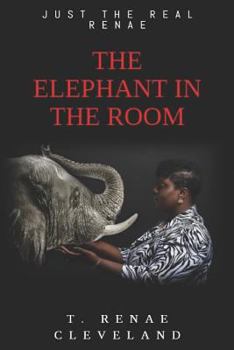 Paperback Just the Real Renae: The Elephant in the Room Book