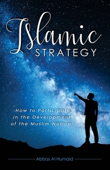 Paperback Islamic Strategy: How to Participate in the Development of the Muslim Nation Book