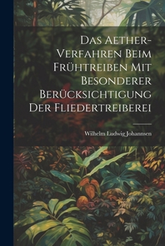 Paperback Das Aether-Verfahren Beim Frühtreiben Mit Besonderer Berücksichtigung Der Fliedertreiberei [German] Book