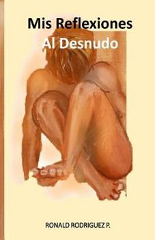 Paperback Mis Reflexiones al desnudo [Spanish] Book
