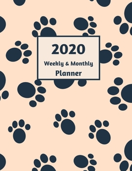 2020 Weekly & Monthly Planner: Large (8.5" x 11") Calendar and Goal Pages for January 2020 - December 2020 - Dog Lover Paw Print