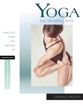 Paperback Yoga for Healthy Feet: Practice from the Ground Up Book