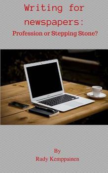 Paperback Writing For Newspapers: Profession or Stepping Stone? Book