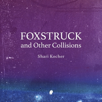 Paperback Foxstruck: and Other Collisions Book