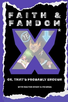 Paperback Faith & Fandom X: Ok, That's Probably Enough Book