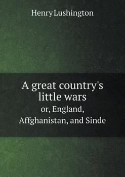 Paperback A great country's little wars or, England, Affghanistan, and Sinde Book