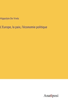 Hardcover L'Europe, la paix, l'économie politique [French] Book