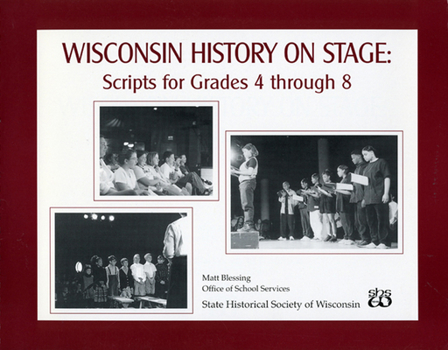 Paperback Wisconsin History on Stage: Scripts for Grades 4 Through 8 Book