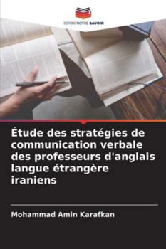 Étude des stratégies de communication verbale des professeurs d'anglais langue étrangère iraniens
