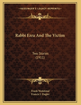 Paperback Rabbi Ezra And The Victim: Two Stories (1911) Book