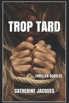 Paperback Trop Tard: Thriller occulte [French] Book
