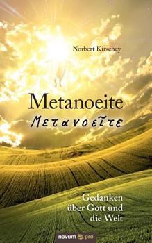 Paperback Metanoeite: Gedanken über Gott und die Welt [German] Book