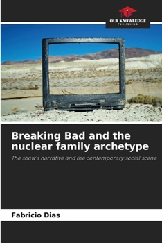 Paperback Breaking Bad and the nuclear family archetype Book