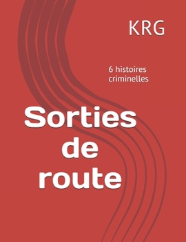 Paperback Sorties de route: Nouvelles [French] Book