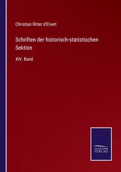 Schriften der historisch-statistischen Sektion: XIV. Band
