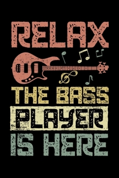 Paperback Relax The Bass Player is Here: Fun Music Bass Guitar Themed Lined Notebook Journal Diary 6x9 Book