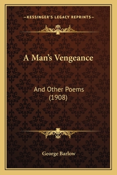 Paperback A Man's Vengeance: And Other Poems (1908) Book