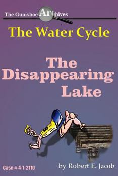 Paperback The Gumshoe Archives, Case# 4-1-2110: The Case of the Disappearing Lake - Level 2 Reader Book