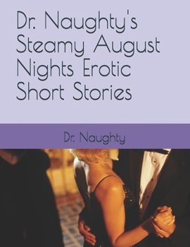 Paperback Dr. Naughty's Steamy August Nights Erotic Short Stories Book