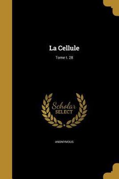 Paperback La Cellule; Tome t. 28 [French] Book