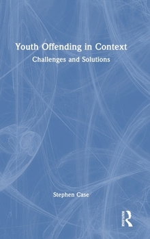 Hardcover Youth Offending in Context: Challenges and Solutions Book