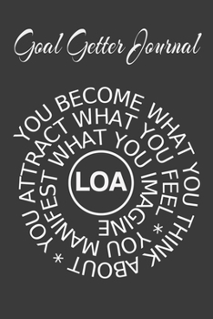 Paperback Goal Getter Journal You Become What You Think About, You Attract What You Feel, You Manifest What You Imagine LOA: 2020 Vision Board Notebook To Visua Book