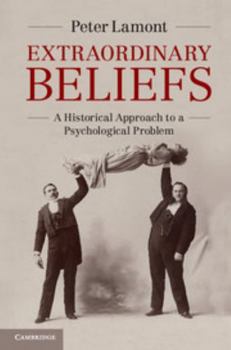 Paperback Extraordinary Beliefs: A Historical Approach to a Psychological Problem Book