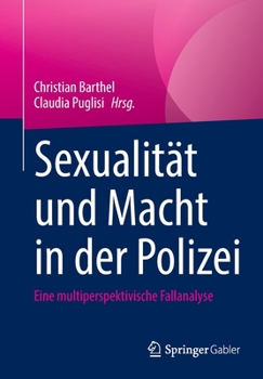 Paperback Sexualität Und Macht in Der Polizei: Eine Multiperspektivische Fallanalyse [German] Book