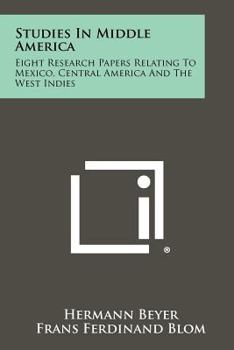 Paperback Studies in Middle America: Eight Research Papers Relating to Mexico, Central America and the West Indies Book