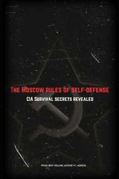 Paperback The Moscow Rules of Self-Defense: Cold War Spy Tactics for Personal Security Book