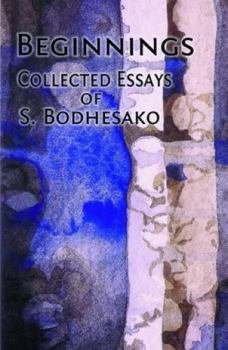 Paperback Beginnings: Collected Essays of S.Bodhesako Book