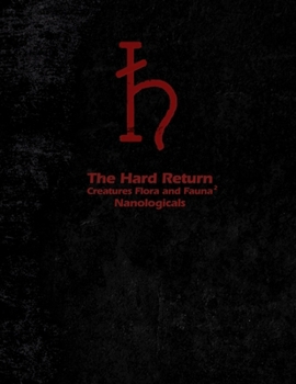Paperback The Hard Return: Creatures Flora and Fauna 2 Nanologicals Book