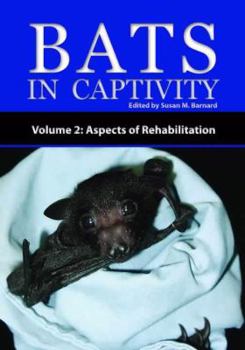 Paperback Bats in Captivity - Volume 2: Aspects of Rehabilitation Book