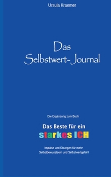 Paperback Das Selbstwert-Journal: Zum Buch "Das Beste für dein starkes Ich" [German] Book
