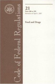 Code of Federal Regulations, Title 21, Food and Drugs, Pt. 200-299, Revised as of April 1, 2007