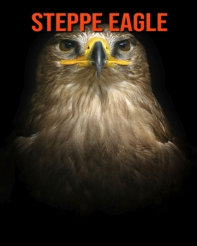 Paperback Steppe Eagle: Amazing Facts about Steppe Eagle Book