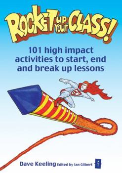 Paperback Rocket Up Your Class!: 101 High Impact Activities to Start, Break and End Lessons Book