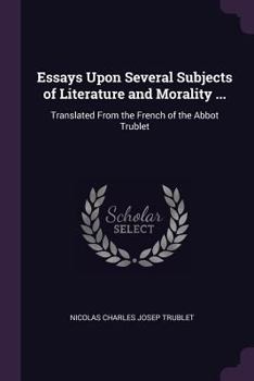 Essays Upon Several Subjects Of Literature And Morality