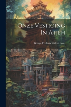 Paperback Onze Vestiging In Atjeh [Dutch] Book