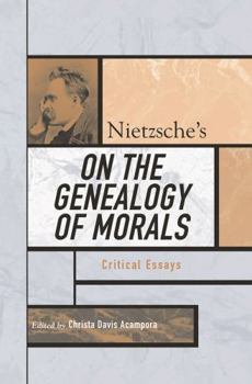 Nietzsche's On the Genealogy of Morals: Critical Essays - Book  of the Critical Essays on the Classics