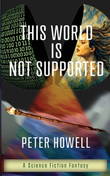 Paperback This World Is Not Supported: A Science Fiction Fantasy Book