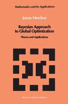 Paperback Bayesian Approach to Global Optimization: Theory and Applications Book