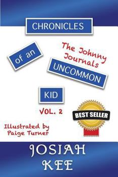 Chronicles of an Uncommon Kid: The Johnny Journals